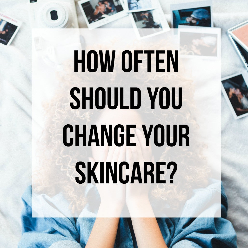 How Often Should You Change Your Skincare?