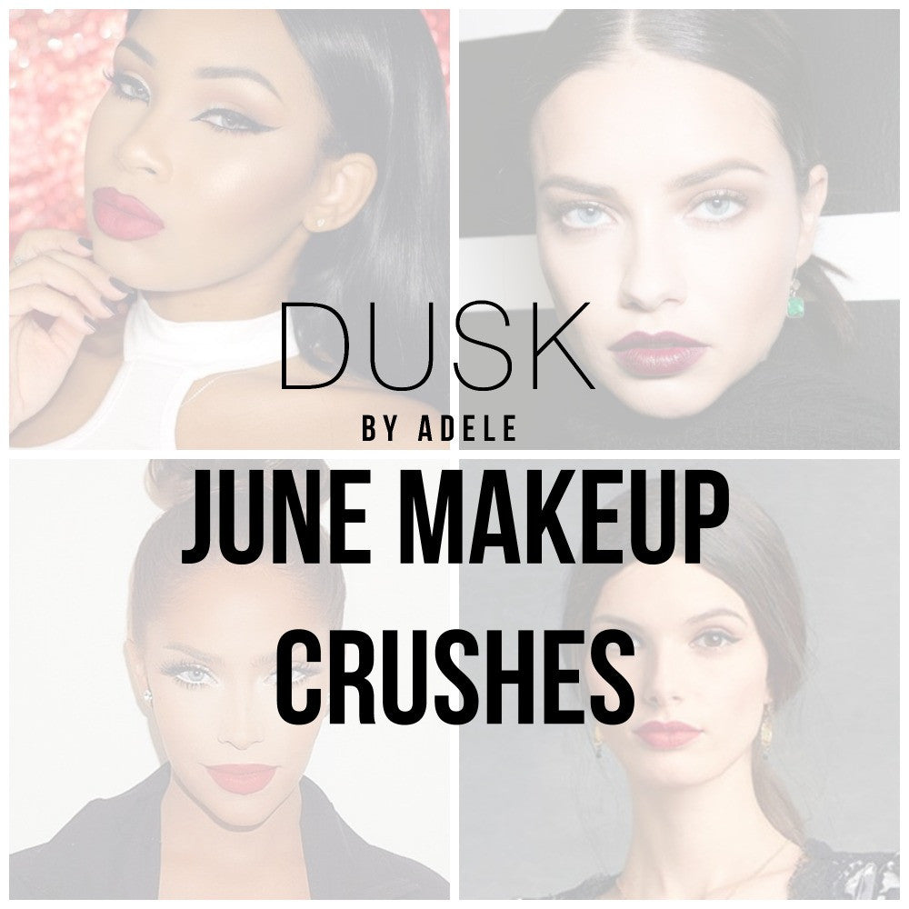 June Makeup Crushes